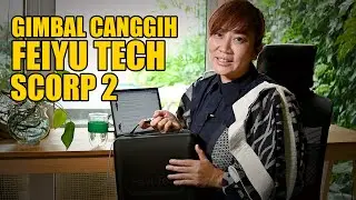 PRODUCT REVIEW - GIMBAL CANGGIH : FEIYU TECH SCORP 2