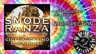 Gigi D’Agostino & Luca Noise - Introspection [ From the album SMODERANZA ]