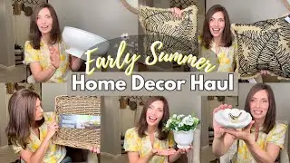 ✨GREAT Decor on a BUDGET✨Early Summer Home Decor Haul | Summer 2024 Decorating Ideas