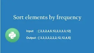 Sorting of Array Depending on Frequency of Elements in python | Python program for beginners