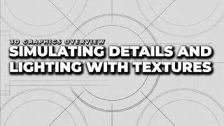 Simulating Details and Lighting with Textures | 3D Graphics Overview