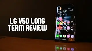 LG V50 Long Term Review (Android 10)