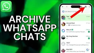 How To Archive WhatsApp Chats - Full Guide