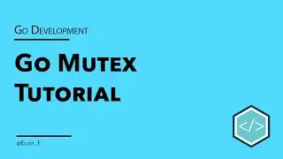 Go Mutex Tutorial