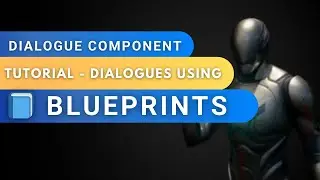 Dialogue Component - Creating Dialogues Using Blueprints