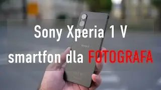 Sony Xperia 1 V – sprawdziliśmy fotograficznego flagowca Sony