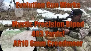 AR10 6mm Creedmoor Evolution Gun Works Mystic MPOD Bipod 1st Look 403 yards