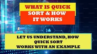 How Quick Sort algorithm works internally | How to write a C program to perform Quick Sort Part-2