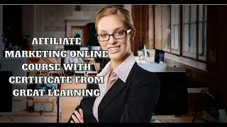 Affiliate Marketing online course with certificate from great learning #affiliatemarketing