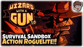 GREAT New Survival Sandbox Action Roguelite!! | Let's Try Wizard With a Gun 1.0