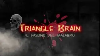 intro triangle brain v5 il fascino del macabro