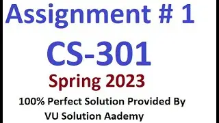 cs301 Assignment 1 2023 Perfect Solution By VU Solution Academy