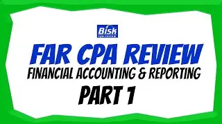 Bisk CPA Review | FAR CPA Exam | Full Course (Part 1)