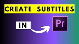 How to Add Subtitles or Closed Captions to a Video in Premiere Pro CC 2020 Version 15 New Interface