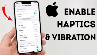 How To Enable Haptics & Vibration in Silent Mode on iPhone - Full Guide