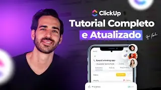 ClickUp - Melhor Tutorial Completo e Atualizado (2025) em Português