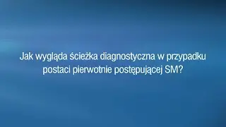 Jak wygląda ścieżka diagnostyczna w przypadku postaci pierwotnie postępującej SM?