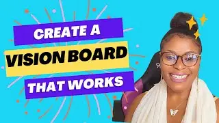 How to Create a Vision Board and Set Goals in 2024 THAT ACTUALLY WORKS