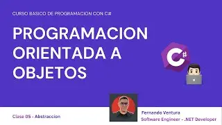 Programación Orientada a Objetos con C# | Clase 05 - Abstraccion | [ PRACTICA ]