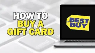 How to Buy a Gift Card in Best Buy (Quick Tutorial)