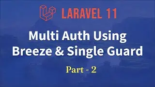 Laravel 11 - Multi Authentication with Breeze & Single Guard [Part 2]