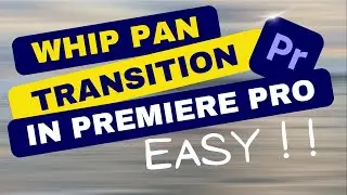 Easy Whip Pan transition 'How to' Tutorial in Premiere Pro