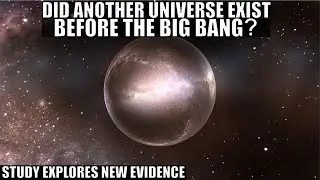 Was There Something Before the Big Bang? Is Universe Cyclical? New Study