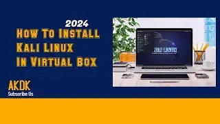 How To Install Kali Linux In Virtual Box 2024