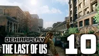 Боремся за жизнь в The Last of Us/Одни из Нас - 10 серия