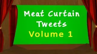 Meat Curtain Tweets - Volume 01