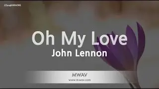 John Lennon-Oh My Love (Karaoke Version)