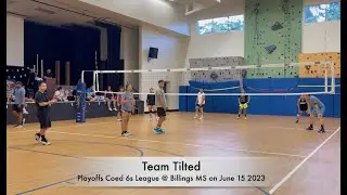 Team Tilted @ Playoffs Coed 6s Billings MS Full Game June 15 2023   HD 1080p