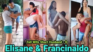 Tall Wife Short Husband -8 (Elisane & Francinaldo) | tall woman short man | Brazil's Tallest Woman