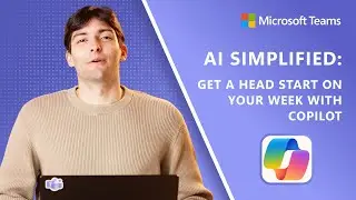 AI Simplified | Prepare for your week with Copilot in Teams