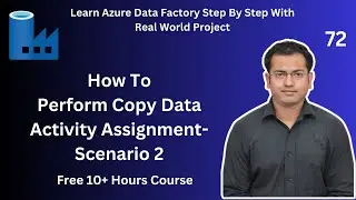 How To   Perform Copy Data Activity Assignment  Scenario 2