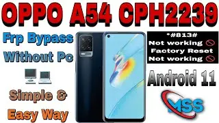 Oppo A54 Frp Bypass Android 11| Oppo A54 Frp Bypass 2023 | Oppo A54 Frp Bypass Reset Not Working |