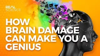 How Brain Damage Can Make You a Genius