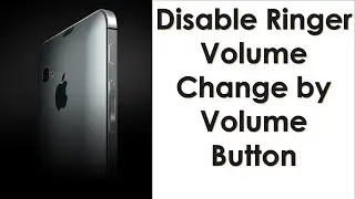 Volume Button Control in iPhone | Disable Ringer Volume Change by Sound Buttons in iPhone | iPhone