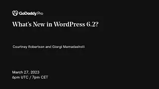 GoDaddy Pro EMEA Meetup - What's New in WordPress 6 2?