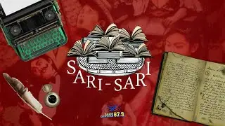 Sari-Sari | 26 Nob 24 | S12 EP13: Panitikan sa Panahon ng Amerikano