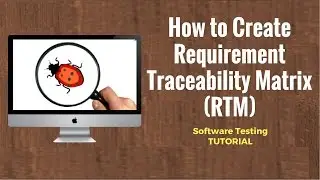 Requirement Traceability Matrix (RTM) in Software Testing