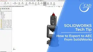 Tech Tip: How to Export to AEC from SolidWorks