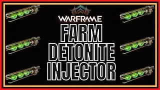 Warframe 2022 Farm Detonite Injector