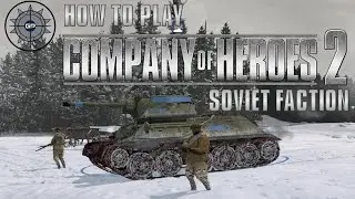 How to Play Company of Heroes 2 Online - Soviet Faction