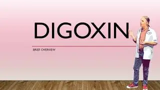 Digoxin overview | uses, dosage and side effects