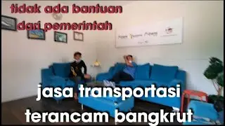 TIDAK ADA JALAN KELUAR UNTUK JASA TRANSPORTASI DIMASA PANDEMI INI !!!