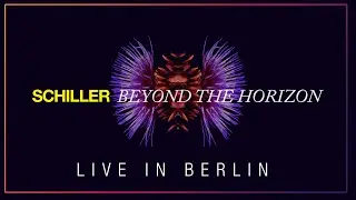 SCHILLER: „Beyond The Horizon” // Live at Kraftwerk Berlin