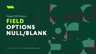 Required, Null and Blank Fields | Django ORM Model Essentials
