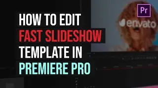 How to edit Fast Slideshow Template in Adobe Premiere Pro