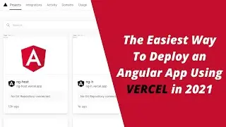 The Easiest Way To Host & Deploy an Angular Application Using Vercel in 2021